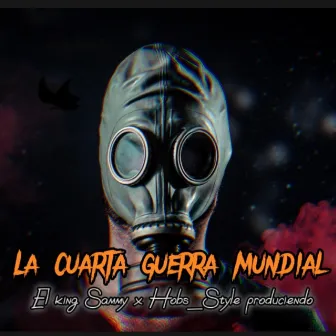 La cuarta guerra mundial by El King Sammy