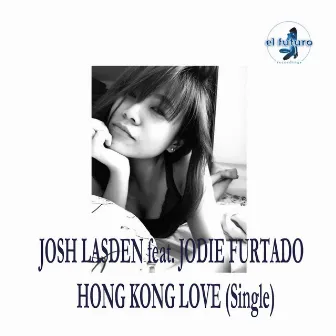 Hong Kong Love Single by Josh Lasden