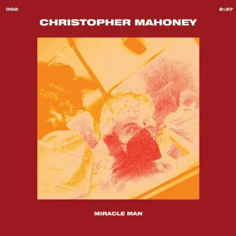 MIRACLE MAN by Christopher Mahoney