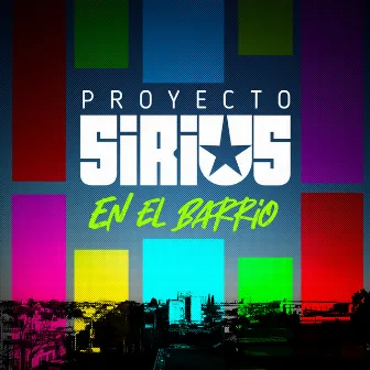 En el Barrio by Proyecto Sirius