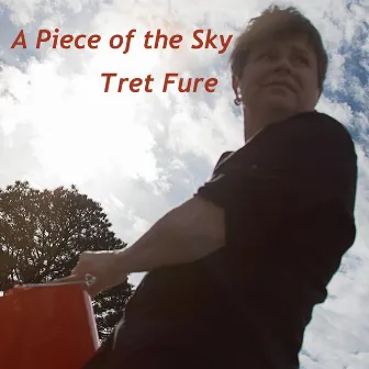 A Piece of the Sky by Tret Fure