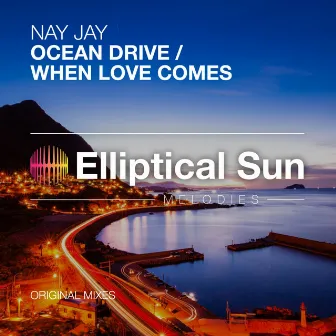 Ocean Drive / When Love Comes by Nay Jay