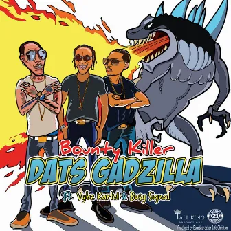 Dats Gadzilla by Bounty Killer