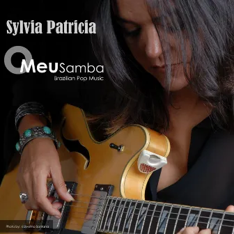 O Meu Samba: Brazilian Pop Music by Sylvia Patricia