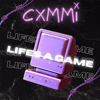 Life's a Game by Cxmmi