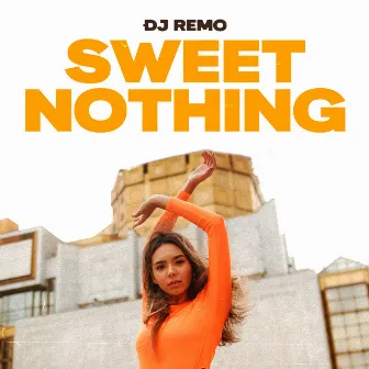 Sweet Nothing by Dj Remo