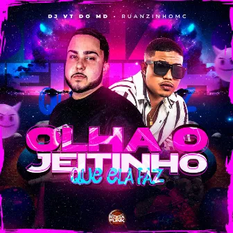 Olha o Jeitinho Que Ela Faz by DJ VT Do MD