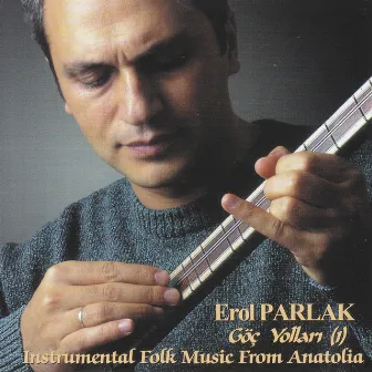 Göç Yolları, Vol. 1 by Erol Parlak