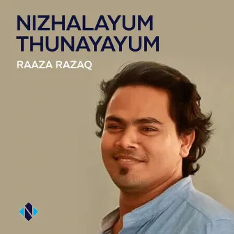 Nizhalayum Thunayayum by Raaza Razaq