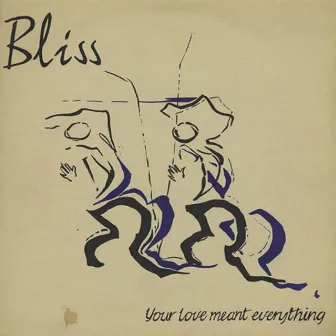 Your Love Meant Everything by Bliss