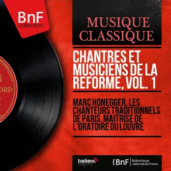 Chantres et musiciens de la Réforme, vol. 1 (Mono Version) by Les Chanteurs traditionnels de Paris