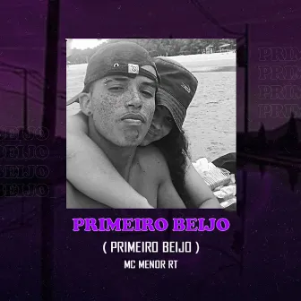 Primeiro Beijo by Mc Menor RT