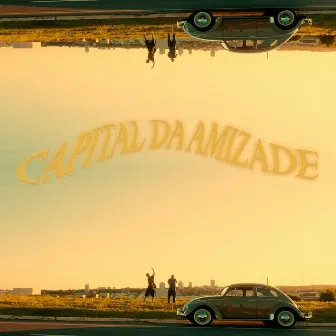 Capital da Amizade by CPDC Ent.