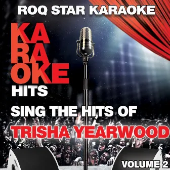 Karaoke - Trisha Yearwood, Vol. 2 by Roq Star Karaoke