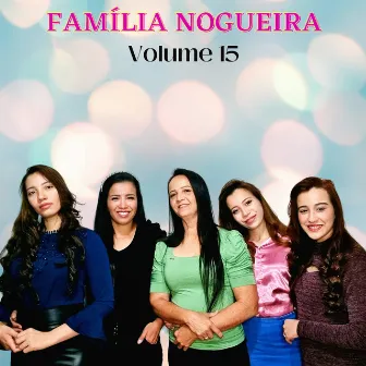 Família Nogueira, Vol. 15 by Quédima Nogueira