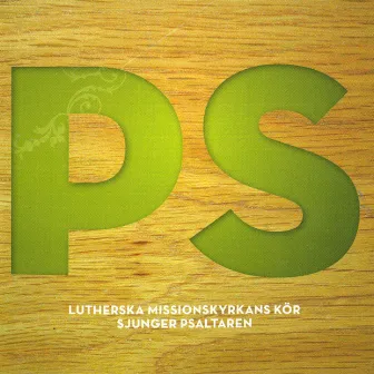 Lutherska Missionskyrkans Kör sjunger Psaltaren by Sven Fridolfsson