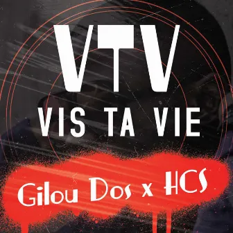 Vis Ta Vie (VTV) by Gilou Dos