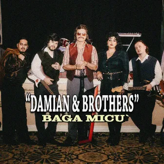 Baga Micu by Damian & Brothers