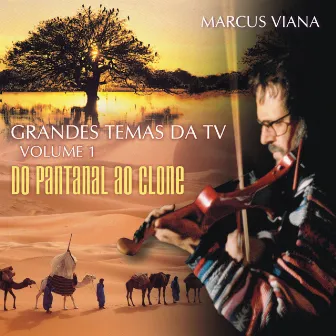 Grandes Temas da TV, Vol. 1 (Do Pantanal ao Clone) by Marcus Viana