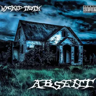 Absent by Wycked Truth