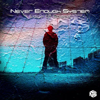 Edge of Space by Never Enough System