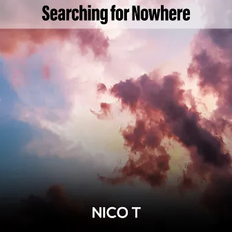 Searching for Nowhere by Nico T