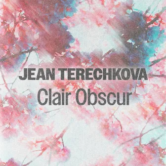 Clair Obscur by Jean Terechkova