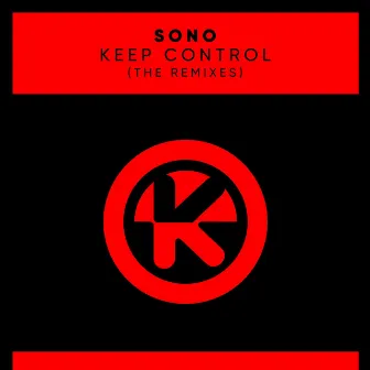 Keep Control (The Remixes) by Sono