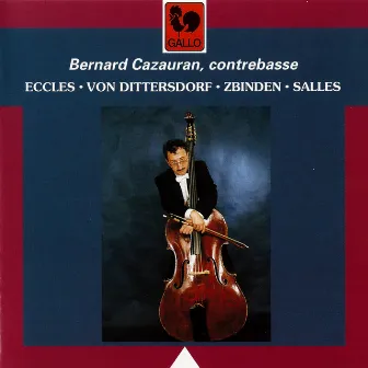 Eccles, Von Dittersdorf, Zbinden & Salles: Works for Double Bass by Bernard Cazauran