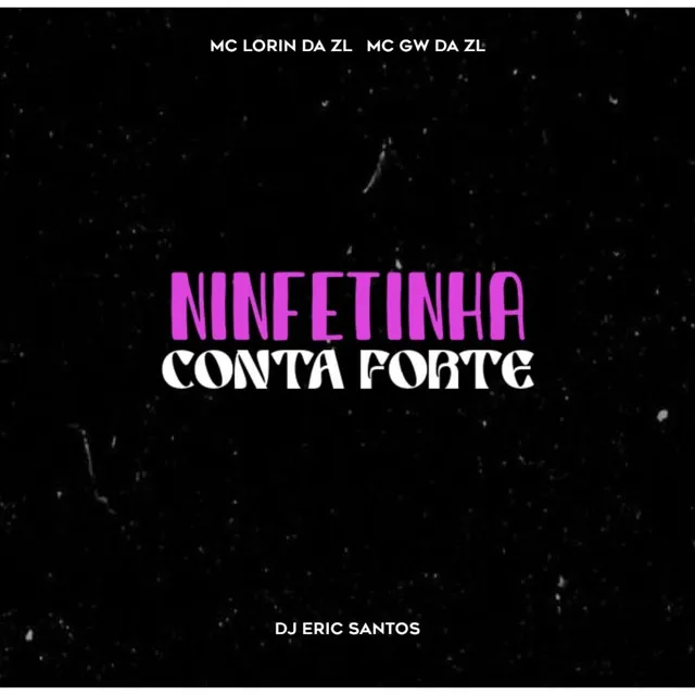 Ninfetinha Conta Forte