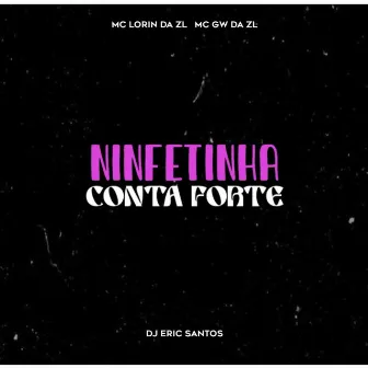 Ninfetinha Conta Forte by MC GW DA ZL