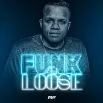 Funk Loose by Dj Waguin