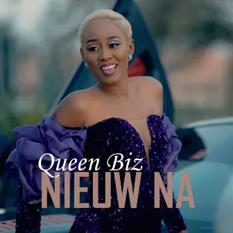 Nieuw Na by Queen Biz