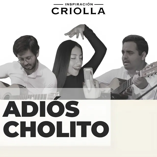 Adiós Cholito (Marinera Cantada)