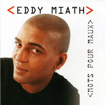 Mots pour maux by Eddy Miath