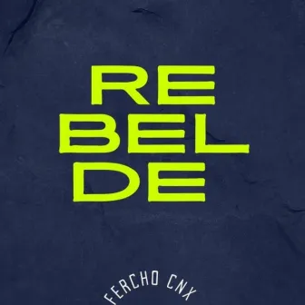 Rebelde by Fercho Cnx