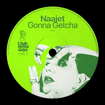 Gonna Getcha (Club Nowadays, Vol. 3) by Naajet