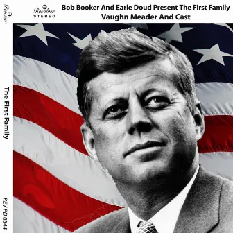 Bob Booker and Earle Doud Present the First Family by Vaughn Meader