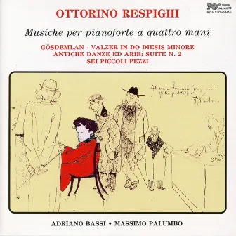 Respighi: Musiche per pianoforte a quattro mani by Adriano Bassi