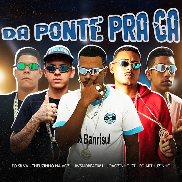 Da Ponte pra Ca (feat. Theuzinho Na Voz & Eo Arthuzinho)