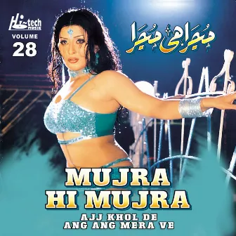 Ajj Khol De Ang Ang Mera Ve (Mujra Hi Mujra), Vol. 28 by Naseebo Lal