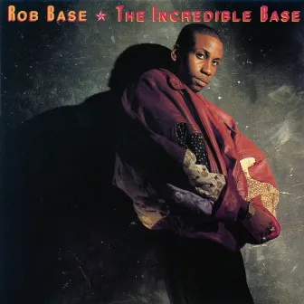 The Incredible Base by Rob Base