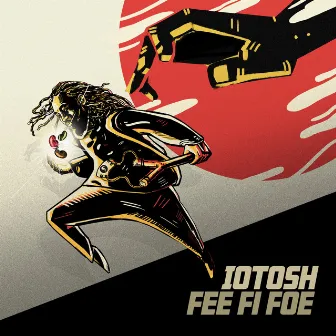 Fee Fi Foe by Iotosh