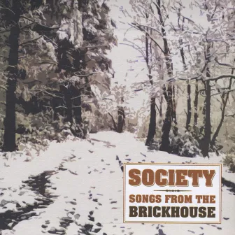 Songs From The Brickhouse by Society