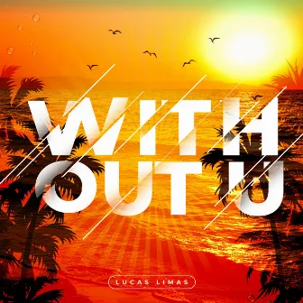 Without U by Lucas Limas