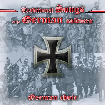 Traditional Songs of the German Soldiers by German Choir