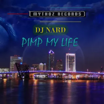 Pimp My Life by DJ NARD