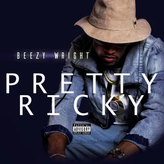 Pretty Ricky by Beezy Wright