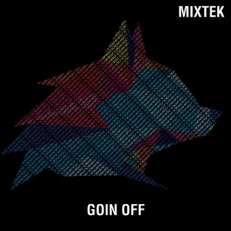 Goin Off by Mixtek