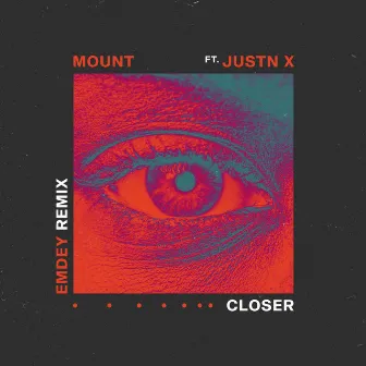 Closer (Emdey Remix) by MOUNT